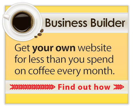 Business Builder - Get your own website for less than you spend on coffee every month.